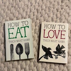 How to Eat and How to Love by Thich Nhat Hanh